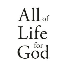 Podcast thumbnail for All of Life for God