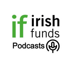 Podcast thumbnail for Podcasts from Irish Funds