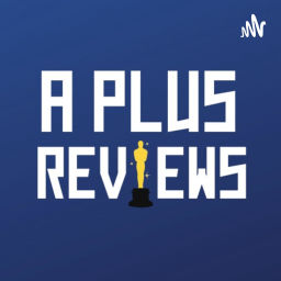 Podcast thumbnail for A Plus Reviews