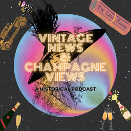 Podcast thumbnail for Vintage News and Champagne Views