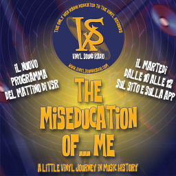 Podcast thumbnail for Vinyl Sound Radio: The miseducation of... me