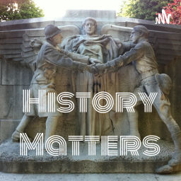 Podcast thumbnail for History Matters