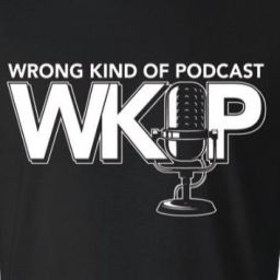 Podcast thumbnail for Wrong Kind Of Podcast WKOP