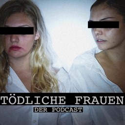 Podcast thumbnail for Tödliche Frauen