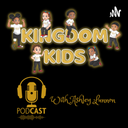 Podcast thumbnail for Kashlly kingdom Kids
