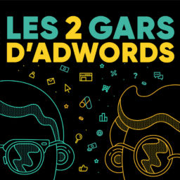Podcast thumbnail for Les 2 Gars d’AdWords