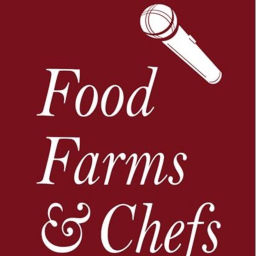Podcast thumbnail for Food Farms & Chefs