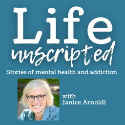 Podcast thumbnail for Life Unscripted - Stories of Mental Health and Addiction