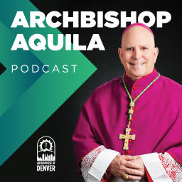 Podcast thumbnail for Archbishop Aquila's Podcast
