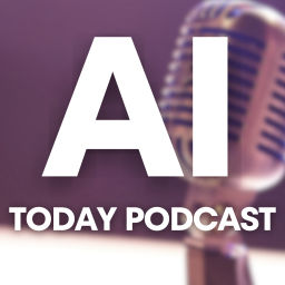 Podcast thumbnail for AI Today Podcast