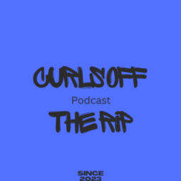 Podcast thumbnail for Curls Off The Rip
