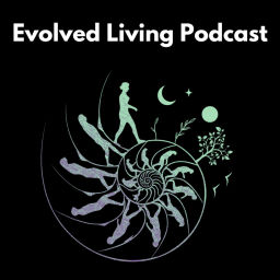Podcast thumbnail for Evolved Living Podcast