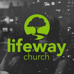 Podcast thumbnail for Lifeway Church - Weekend Services