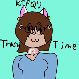 Podcast thumbnail for KatieTheFurryQueen's Trash Time