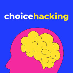 Podcast thumbnail for Choice Hacking