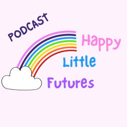 Podcast thumbnail for Happy Little Futures