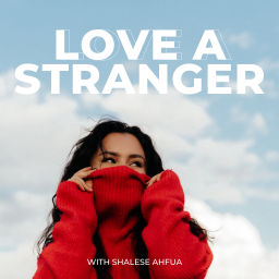 Podcast thumbnail for Love a Stranger