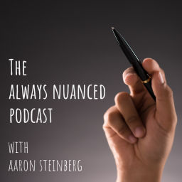 Podcast thumbnail for The Always Nuanced Podcast