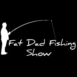 Podcast thumbnail for Fat Dad Fishing Show