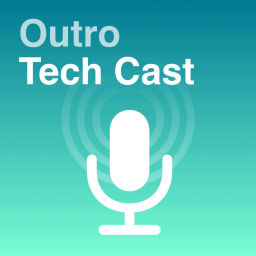 Podcast thumbnail for Outro Tech Cast