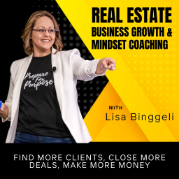 Podcast thumbnail for Real Estate Business Growth & Mindset Coaching | Find More Clients, Close More Deals, Make More Money