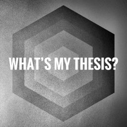 Podcast thumbnail for What’s My Thesis?