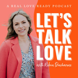 Podcast thumbnail for Let's Talk Love | A Real Love Ready Podcast