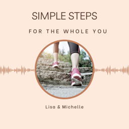 Podcast thumbnail for Simple Steps for the Whole You