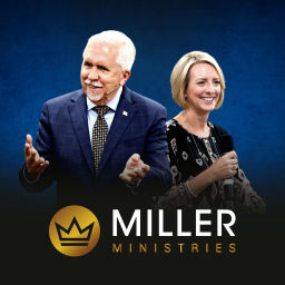Podcast thumbnail for Miller Ministries Podcast