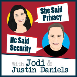 Podcast thumbnail for She Said Privacy/He Said Security