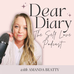 Podcast thumbnail for Dear Diary- The Self Love Podcast