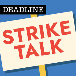 Podcast thumbnail for Deadline Strike Talk