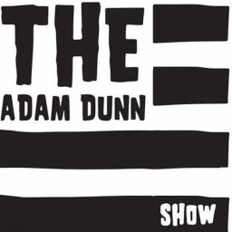 Podcast thumbnail for The Adam Dunn Show