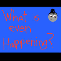 Podcast thumbnail for What Is Even Happening?