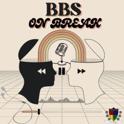 Podcast thumbnail for BBS on Break