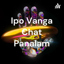 Podcast thumbnail for Ipo Vanga Chat Panalam