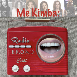 Podcast thumbnail for Me Kimba: Radio Broad Cast