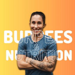 Podcast thumbnail for Burpees & Nutrition