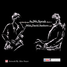 Podcast thumbnail for As We Speak with David Sanborn