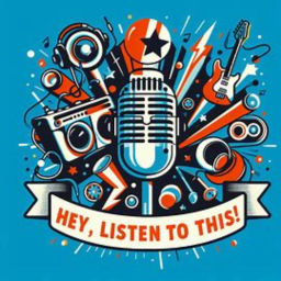 Podcast thumbnail for Hey, Listen to This!