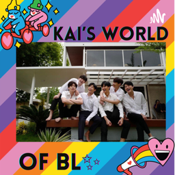 Podcast thumbnail for Kai’s World of BL
