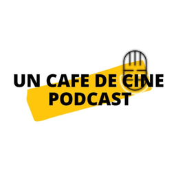Podcast thumbnail for Un Cafe de Cine