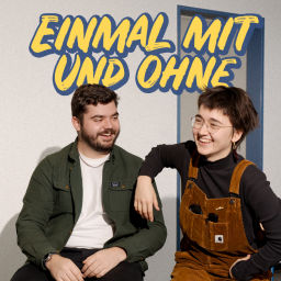 Podcast thumbnail for Einmal mit und ohne