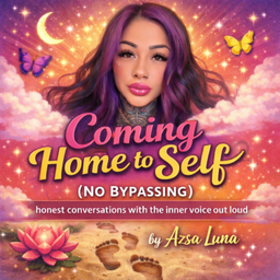 Podcast thumbnail for Coming home to self (No bypassing)
