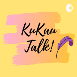 Podcast thumbnail for KuKauTalk
