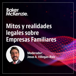 Podcast thumbnail for Mitos y realidades legales sobre las empresas familiares