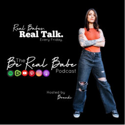 Podcast thumbnail for The Be Real Babe Podcast