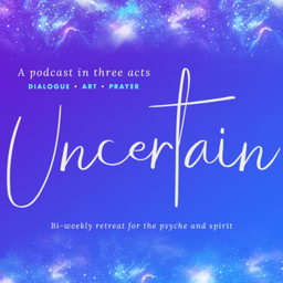 Podcast thumbnail for Uncertain