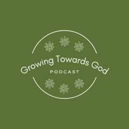 Podcast thumbnail for Growing Towards God | Christian Development & Conversations with Friends