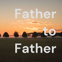 Podcast thumbnail for Father to Father